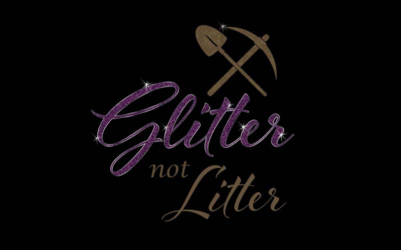Glitter Not Litter